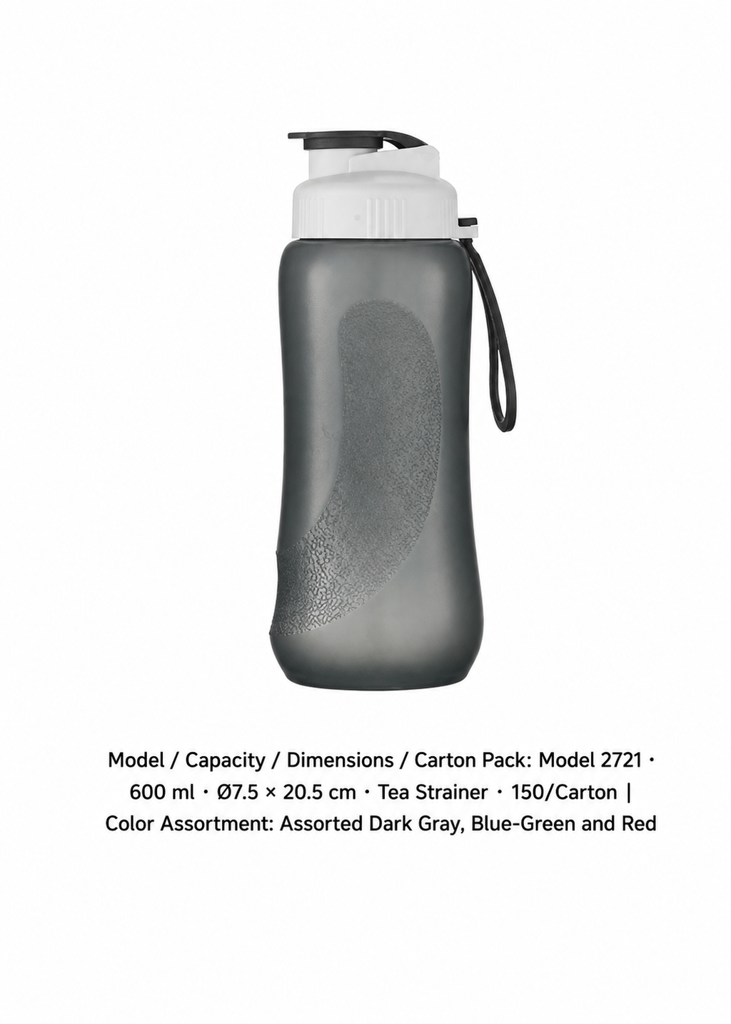 PP One-Touch Sports Bottle — Assorted Dark Gray, Blue-Green and Red / Model 2721 · 600 ml · Ø7.5 × 20.5 cm · Tea Strainer · 150/Carton